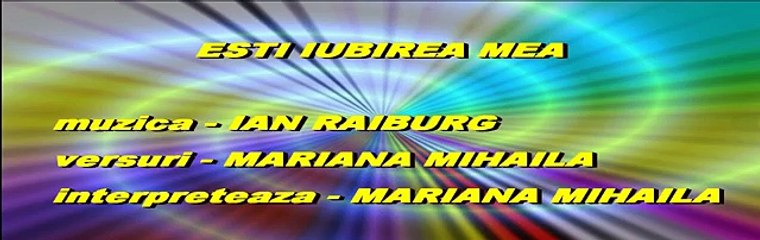 Mariana Mihaila - Esti iubirea mea