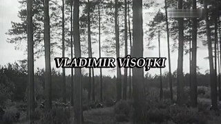 Vladimir Vîsoțki - Din luptă el n-o să mai vină - subtitrat română