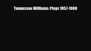 [PDF Download] Tennessee Williams: Plays 1957-1980 [PDF] Full Ebook