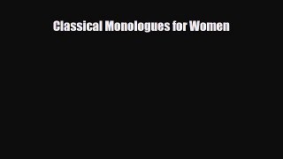 [PDF Download] Classical Monologues for Women [Download] Full Ebook