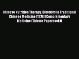 Chinese Nutrition Therapy: Dietetics in Traditional Chinese Medicine (TCM) (Complementary Medicine