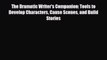 [PDF Download] The Dramatic Writer's Companion: Tools to Develop Characters Cause Scenes and