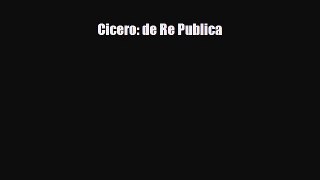 [PDF Download] Cicero: de Re Publica [PDF] Online