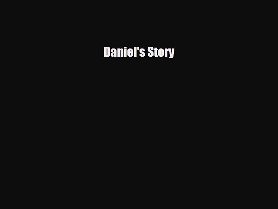 [PDF Download] Daniel's Story [PDF] Full Ebook