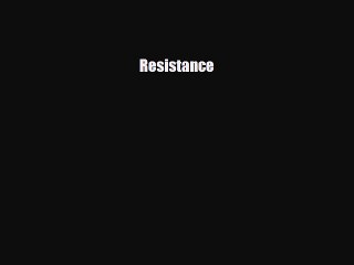 [PDF Download] Resistance [PDF] Online