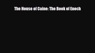 [PDF Download] The House of Caine: The Book of Enoch [Download] Full Ebook