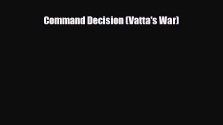[PDF Download] Command Decision (Vatta's War) [Read] Online