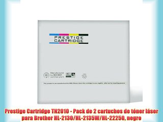 Prestige Cartridge TN2010 - Pack de 2 cartuchos de t?ner l?ser para Brother HL-2130/HL-2135W/HL-22250