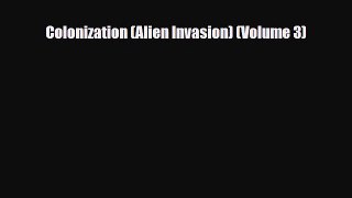 [PDF Download] Colonization (Alien Invasion) (Volume 3) [Read] Online