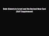 (PDF Download) Debt-Slavery in Israel and the Ancient Near East (JSOT Supplement) Read Online