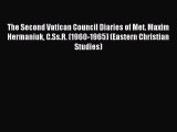 (PDF Download) The Second Vatican Council Diaries of Met. Maxim Hermaniuk C.Ss.R. (1960-1965)