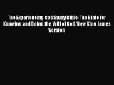 (PDF Download) The Experiencing God Study Bible: The Bible for Knowing and Doing the Will of