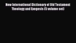 (PDF Download) New International Dictionary of Old Testament Theology and Exegesis (5 volume