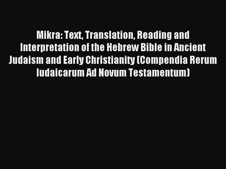 (PDF Download) Mikra: Text Translation Reading and Interpretation of the Hebrew Bible in Ancient