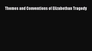 [PDF Download] Themes and Conventions of Elizabethan Tragedy [Download] Full Ebook