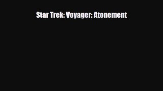 [PDF Download] Star Trek: Voyager: Atonement [Download] Online