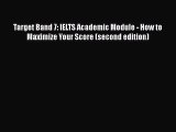 Target Band 7: IELTS Academic Module - How to Maximize Your Score (second edition) BEST SALE