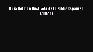 (PDF Download) Guia Holman Ilustrada de la Biblia (Spanish Edition) Download