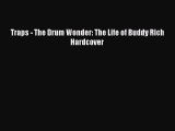 (PDF Download) Traps - The Drum Wonder: The Life of Buddy Rich Hardcover Read Online