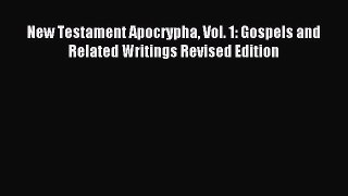 (PDF Download) New Testament Apocrypha Vol. 1: Gospels and Related Writings Revised Edition