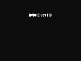 [PDF Télécharger] Bébé Blues T19 [PDF] Complet Ebook