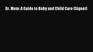 Dr. Mom: A Guide to Baby and Child Care (Signet) Read Online PDF