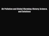 (PDF Download) Air Pollution and Global Warming: History Science and Solutions Read Online