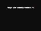 [PDF Download] Fringe - Sins of the Father (novel #3) [PDF] Online