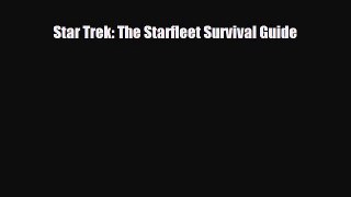 [PDF Download] Star Trek: The Starfleet Survival Guide [PDF] Online