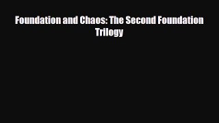 [PDF Download] Foundation and Chaos: The Second Foundation Trilogy [PDF] Full Ebook
