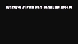 [PDF Download] Dynasty of Evil (Star Wars: Darth Bane Book 3) [Download] Full Ebook