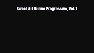 [PDF Download] Sword Art Online Progressive Vol. 1 [PDF] Online