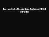 (PDF Download) Das sahidische Alte und Neue Testament (BIBLIA COPTICA) Read Online