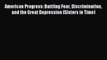 (PDF Download) American Progress: Battling Fear Discrimination and the Great Depression (Sisters