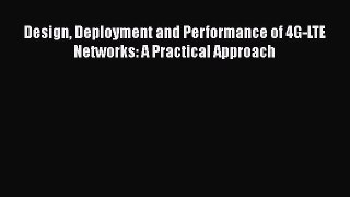 [PDF Download] Design Deployment and Performance of 4G-LTE Networks: A Practical Approach [Read]