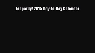 (PDF Download) Jeopardy! 2015 Day-to-Day Calendar Read Online