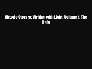 [PDF Download] Vittorio Storaro: Writing with Light: Volume 1: The Light [Read] Full Ebook