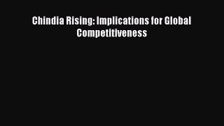 PDF Download Chindia Rising: Implications for Global Competitiveness Read Full Ebook