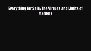 PDF Download Everything for Sale: The Virtues and Limits of Markets Read Full Ebook