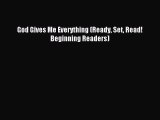 (PDF Download) God Gives Me Everything (Ready Set Read! Beginning Readers) Read Online