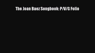 (PDF Download) The Joan Baez Songbook: P/V/G Folio PDF