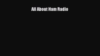 [PDF Download] All About Ham Radio [Download] Online