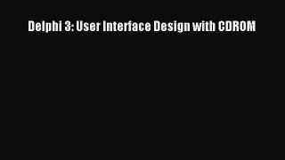 [PDF Download] Delphi 3: User Interface Design with CDROM [Download] Full Ebook