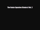 [PDF Download] The Radar Equation (Radars) Vol. 2 [Read] Online