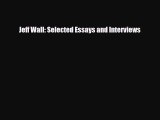[PDF Download] Jeff Wall: Selected Essays and Interviews [PDF] Online