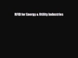 [PDF Download] RFID for Energy & Utility Industries [Read] Online