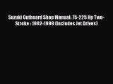 [PDF Download] Suzuki Outboard Shop Manual: 75-225 Hp Two-Stroke : 1992-1999 (Includes Jet