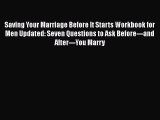 Saving Your Marriage Before It Starts Workbook for Men Updated: Seven Questions to Ask Before---and