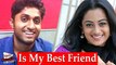 Dhyan Sreenivasan Is My Best Friend: Namitha Pramod  || Malayalam Focus