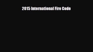 [PDF Download] 2015 International Fire Code [Read] Full Ebook